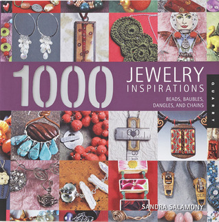 1000 Jewelry Inspirations: Beads, Baubles, Dangles, and Chains 